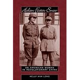 Helen Foster Snow: An American Woman in Revolutionary China