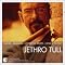 Jethro Tull: The Best of the Best-ofs (in descending order)