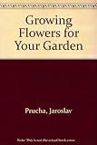 Growing flowers for your garden