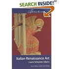 Click here to buy Italian Renaissance Art by  Laurie Schneider Adams.