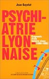 A propos de psychiatrie lyonnaise : Fragments d'une histoire v�cue