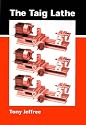 The Taig Lathe: And Its Accessories