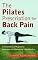The Pilates Prescription for Back Pain: A Comprehensive Program for Developing and Maintaining a Healthy Back