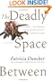 The Deadly Space Between: A Novel