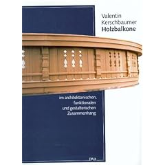 Holzbalkone im architektonischen, funktionalen und gestalterischen Zusammenhang