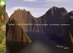 Joan Fontcuberta: Landscapes Without...