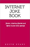 Internet Joke Book: Joke's, Hilarious Stories and Witty Humor from Abroad