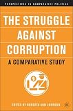 The Struggle Against Corruption: A Comparative Study (Perspectives in Comparative Politics)