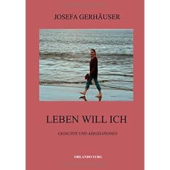Leben will ich: Gedichte und Assoziationen