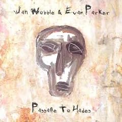 Passage to Hades by Jah Wobble