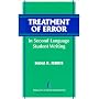 Treatment of Error in Second Language Student Writing (Michigan Series on Teaching Multilingual Writers)