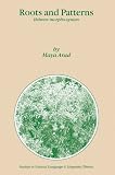 Roots and Patterns: Hebrew Morpho-Syntax (Studies in Natural Language and Linguistic Theory)