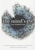 The mind's eye : an essential guide to boosting your mental power