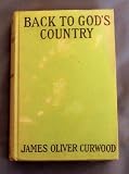 Back to God's Country (With Photoplay Illustratons)