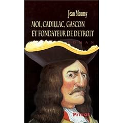 Moi, Cadillac, Gascon et fondateur de D�troit