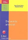 Devenir avocat (ancienne �dition)