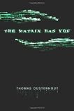 The Matrix Has You