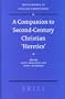A Companion to Second-century Christian "Heretics (Supplements to Vigiliae Christianae, V. 76)