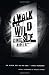 A Walk on the Wild Side
