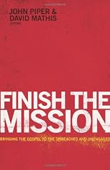 Finish the Mission: Bringing the Gospel to the Unreached and Unengaged