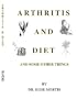 Arthritis and Diet and Some Other Things