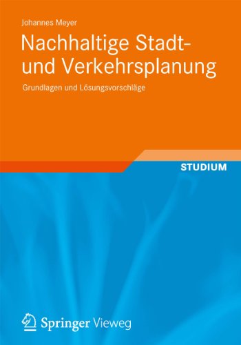 Nachhaltige Stadt- und Verkehrsplanung: Grundlagen und Lösungsvorschläge (German Edition)