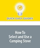 How To Select and Use a Camping Stove