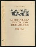 North Carolina planters and their children 1800-1860