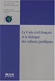 Revue Emile Bruylant  / Le Code civil français et le dialogue des cultures juridiques