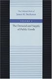 DEMAND AND SUPPLY OF PUBLIC GOODS (Collected Works of James M Buchanan)