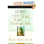 Lord, Only You Can Change Me: A Devotional Study on Growing in Character from the Beatitudes