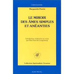 Le Miroir des �mes simples et an�anties et qui seulement demeurent en vouloir et d�sir d'amour