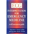 ECG Interpretation for Emergency Medicine: A Self Assessment Guide by Francis Morris, Richard C. Jenkins, Javed M. Ahmed, and David C. Crossman