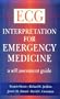 ECG Interpretation for Emergency Medicine: A Self Assessment Guide
