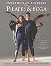 Intelligent Exercise with Pilates and Yoga: A Contemporary and Dynamic Combination of Body Control Pilates and Yoga