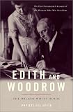 Edith and Woodrow: The Wilson White House