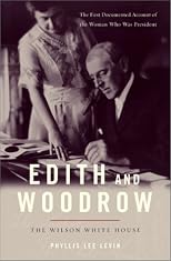 Edith and Woodrow: The Wilson White House