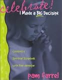 Celebrate! I Made a Big Decision: Creating a Spiritual Scrapbook with Your Child
