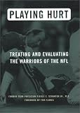 Playing Hurt: Treating and Evaluating the Warriors of the NFL