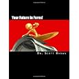 Your Future In Forex!: The SECRET is yours...