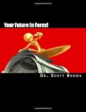Your Future In Forex!: The SECRET is yours... 41GC2ri0zJL. SL160 Your Future In Forex!: The SECRET is yours...