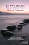 On Two Shores: New And Selected Poems