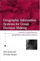 GIS for Group Decision Making (Research Monographs in GIS)
