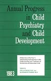 Annual Progress in Child Psychiatry and Child Development,
