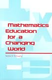 Mathematics Education for a Changing World