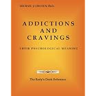 Addictions and Cravings: Their Psychological Meaning (1991; Rev. 2006) by 