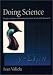 Doing
Science:
Design,
Analysis,
and
Communication
of
Scientific
Research