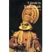 Guide to Kathakali: With the Stories of 35 Plays