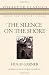 Silence on the Shore (Voyageur Classics)