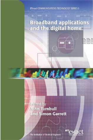 Broadband Applications and the Digital Home (BTexact Communications Technology)
